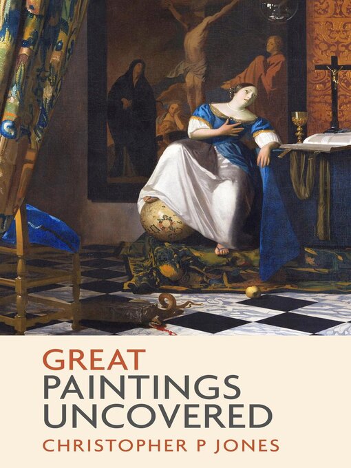Title details for Great Paintings Uncovered by Christopher P Jones - Available